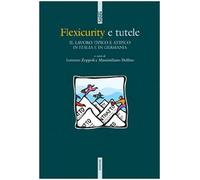 Flexicurity e tutele. Il lavoro tipico e atipico in Italia e in Germania