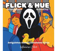 Flick & Hue - Edição especial Cute Horror: Um Livro de Colorir Aconchegante com Temas da Cultura Pop