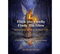 Flick the Firefly Finds His Glow: When Your Energy Is Your Gift