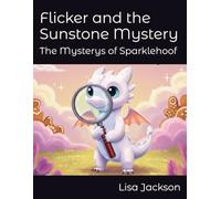 Flicker and the Sunstone Mystery