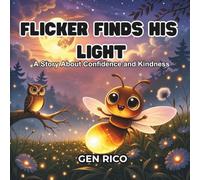 Flicker Finds His Light: A Story About Confidence and Kindness