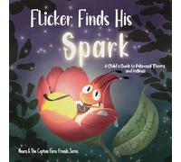 Flicker Finds His Spark: A Child's Guide to Polyvagal Theory and Feelings (4 & 5 year olds)!