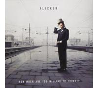 Flicker - How Much Are You Willing to Fo