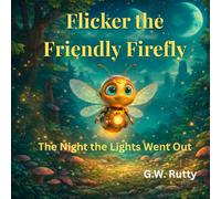 Flicker the Friendly Firefly: The Night the Lights Went Out