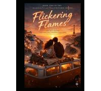 Flickering Flames: Book Two - A Fire and Flames Novel