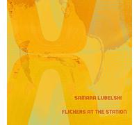 Samara Lubelski Flickers at the Station (Vinyl LP) 12" Album