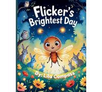 Flicker's Brightest Day | A Story about the Power of a Happy Heart