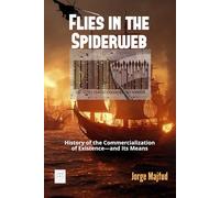 Flies in the Spiderweb: History of the Commercialization of Existence-and Its Means