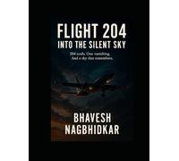 flight 204 into the silent sky: 204 souls, one vanishing and a sky thats remembers