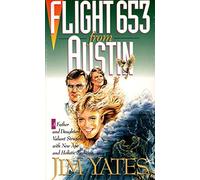 Flight 653 From Austin. a Fater and Daughter's Valiant Struggle With New Age and Holistic Medicine