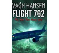 Flight 702: The Year That Never Was