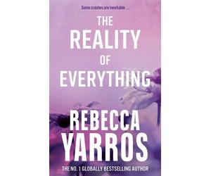 Flight & glory 5: the reality of everything: rebecca yarros - Yarros Rebecca