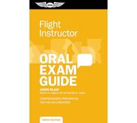 Flight Instructor Oral Exam Guide: Comprehensive Preparation for the FAA Checkride