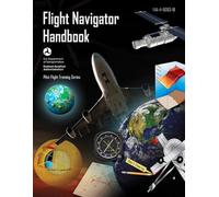 Flight Navigator Handbook FAA-H-8083-18 (Color Print): (Pilot Flight Training Series)