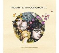 Flight Of The Concho - I Told You I Was Freaky
