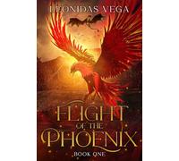 Flight Of The Phoenix: Book One