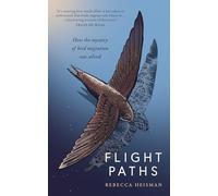 Flight Paths: How the mystery of bird migration was solved