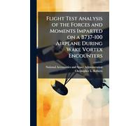 Flight Test Analysis of the Forces and Moments Imparted on a B737-100 Airplane During Wake Vortex Encounters