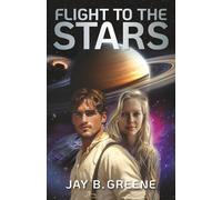 Flight to the Stars: A Tim and Peggy Smith Space Adventure, Book Two