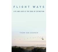 Flight Ways: Life and Loss at the Edge of Extinction