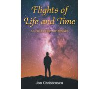 Flights of Life and Time: A Collection of Essays