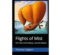 Flights of Mist: The Thief, the Professor, and the Maiden