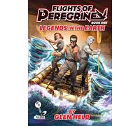 Flights of the Peregrine Book One: Legends in the Earth