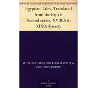 Flinders Petrie Egyptian Tales, Translated from the Papyri - Second (Tascabile)