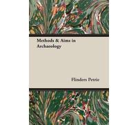 Flinders Petrie Methods & Aims in Archaeology (Tascabile)