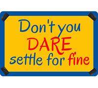 Flinelife Cartello con scritta "Don't You Dare Settle For Fine Sign", 30,5 x 20,3 cm, con citazione di Roy, decorazione da parete motivazionale - perfetta per i fan