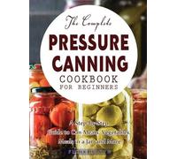 Flink Maryn The Complete Pressure Canning Cookbook for Beginn (Copertina rigida)