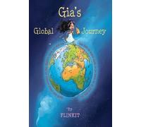 Flinkit . Gia’s Global Journey (Tascabile)