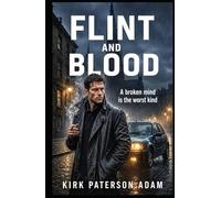 Flint And Blood: A Broken Mind Is The Worse Kind