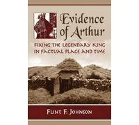 Flint F. Johnson Evidence of Arthur (Tascabile)