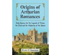 Flint F. Johnson Origins of Arthurian Romances (Tascabile)