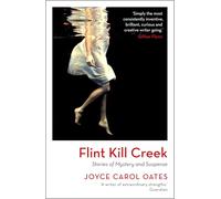 Joyce Carol Oates Flint Kill Creek (Copertina rigida)