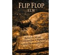 FLIP FLOP: by E.L.W