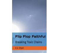 Flip Flop Faithful: Breaking Toxic Chains