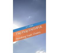 Flip Flop Faithful: Breaking Toxic Chains