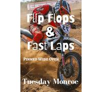 Flip Flops & Fast Laps: Pinned Wide Open: 3