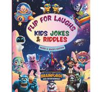 Flip for Laughs - Kids Jokes & Riddles - Weird & Wacky Edition: The Ultimate Kids Joke Book: 100+ illustrations of Wacky Jokes, Riddles and Puns for Ages 6-12