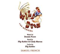 Flip Kobler Cindy Marcus Dennis Poore Wild Dust: The Musical (Tascabile)
