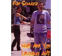 Flip Shultz: What Are You Laughing At?