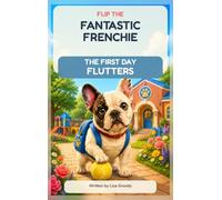 Flip the Fantastic Frenchie: The First-Day Flutters