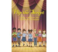 Flip The Script!: Courage, Confidence, and a Talent Show to Remember