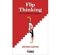 Flip-thinking. Fare di un problema un’opportunità