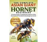 Flip Wilson The Complete Asian Giant Hornet for Beginners (Tascabile)