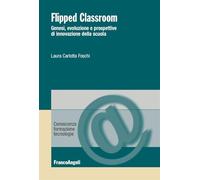 Flipped Classroom. Genesi, evoluzione e prospettive di innovazione della scuola