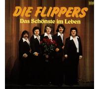 Flippers,die - Das Schönste im Leben