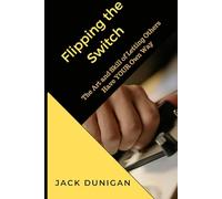 Flipping the Switch: The Art of Letting Others Have YOUR Own way